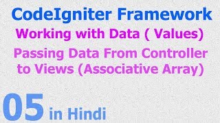 05  CodeIgniter Hindi  Working with Array  Passing Values Data [upl. by Ardnuasac]