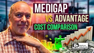 Decoding Expenses  💡 Dont Miss This Medicare Advantage vs Medigap Supplement Cost Comparison 📊 [upl. by Salokcin755]