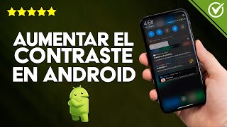 ¿Cómo Aumentar el Contraste en la Pantalla de un Android  Configuración [upl. by Banyaz32]