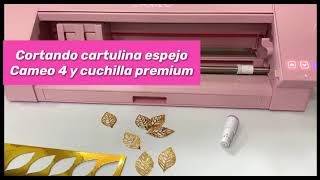 CORTE DE CARTULINA ESPEJO CON CAMEO 4 Y CUCHILLA PREMIUM [upl. by Lemmueu568]