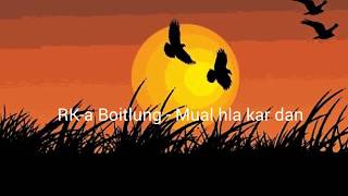 RKa Boitlung  Mual hla kar dan Lyrics Video [upl. by Ase469]