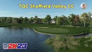 PGA Tour 2K23  TQC Sheffield Valley CC  Course Review amp Playthrough [upl. by Treb]