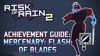 Risk of Rain 2  Mercenary Flash of Blades Achievement Guide  Anniversary Update [upl. by Kenwee]