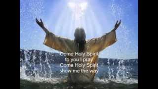 Come Holy Spirit [upl. by Midge]