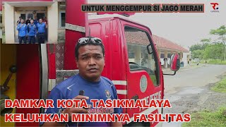 DAMKAR KOTA TASIKMALAYA KELUHKAN MINIMNYA FASILITAS UNTUK quotMENGGEMPUR SI JAGO MERAHquot [upl. by Aranat]