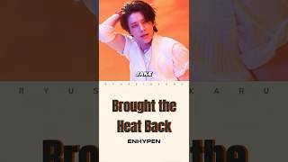 ENHYPEN BROUGHT THE HEAT BACK LYRICS ENHYPEN BroughtTheHeatBack [upl. by Sukramal]