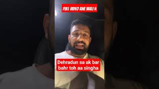 Rajat dalal challenge to singha  ek bar Dehradun sa bahr nikl 😱shortsvideo youtubeshorts [upl. by Singh]