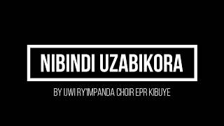 NIBINDI UZABIKORA BY IJWI RYIMPANDA CHOIR [upl. by Ttreve]