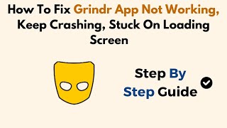 How To Fix Grindr App Not Working Keep Crashing Stuck On Loading Screen [upl. by Suzanna]