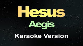 Hesus  Aegis Karaoke Version [upl. by Hollenbeck]