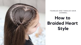 How To Braided Heart Hairstyle [upl. by Odradlig]