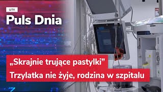 „Skrajnie trujące pastylki” Trzylatka nie żyje rodzina w szpitalu [upl. by Aray]