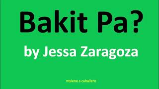 Bakit Pa by Jessa Zaragoza Lyrics  2014 [upl. by Yrtnej]