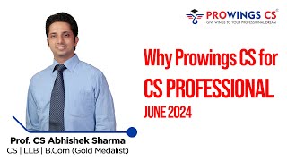 Why Prowings CS for CS Professional June 2024  Prof CS Abhishek Sharma [upl. by Sulecram]