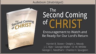 The Second Coming of Christ  Spurgeon Moody Ryle and more  Christian Audiobook [upl. by Jacques]