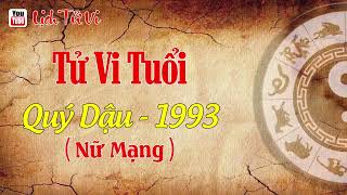 Tử Vi Trọn Đời Tuổi Quý Dậu 1993  nữ mạng   Lịch Tử Vi [upl. by Labinnah]