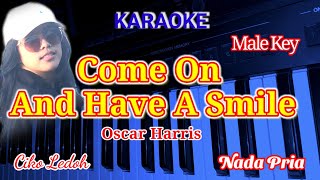 COME ON AND HAVE A SMILEOscar HarrisMale KeyKARAOKE [upl. by Rodriguez]