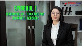 Ep 01 Termopane vs Tâmplărie PVC  Informații generale [upl. by Murrah]