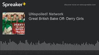 Great British Bake Off Derry Girls [upl. by Linsk]