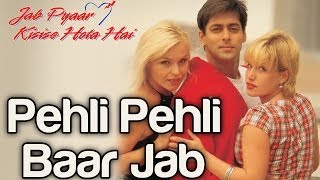 Full Song Pehli Pehli Baar Jab  Jab Pyaar Kisise Hota Hai  Salman Khan  Kumar Sanu  90s Song [upl. by Robbie]