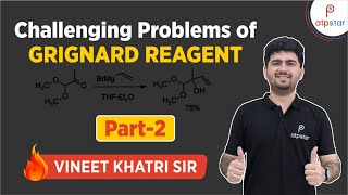 Challenging problems of Grignard reagent Part 2  IIT JEE  Vineet Khatri  ATP STAR [upl. by Aremihc]