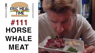 Whale amp Horse meat  Eric Meal Time 111 [upl. by Nojed]