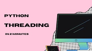 Python Threading in 2 Minutes Run Multiple Tasks Concurrently  2MinutesPy [upl. by Allecram]