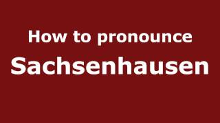 How to Pronounce Sachsenhausen  PronounceNamescom [upl. by Dammahum]