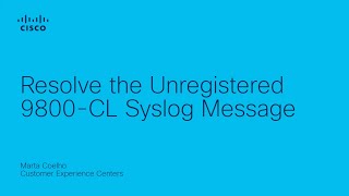 Resolve the Unregistered 9800CL Syslog Message [upl. by Lauder]