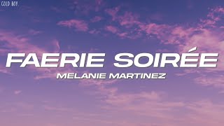 Melanie Martinez  FAERIE SOIRÉE Lyrics [upl. by Tarr]