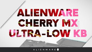 Alienware with CHERRY MX UltraLow Profile Mechanical Keys [upl. by Alicec525]