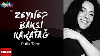 Zeynep Bakşi Karatağ – Pullu Tepe I Mozaik © 2016 Kalan Müzik [upl. by Acirehs679]