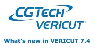 Whats new in VERICUT 74 CNC simulation software [upl. by Brent]