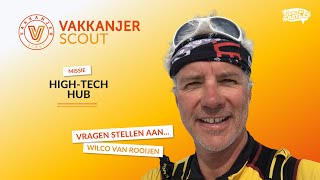 Vragen stellen aan Wilco van Rooijen  Vakkanjer Scout HighTech Hub [upl. by Field]