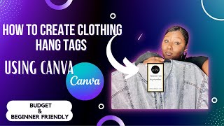 How To Make Your Own Clothing Hang Tags Using Canva  Beginner amp Budget Friendly Very Detailed [upl. by Rekab283]