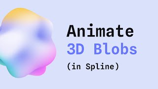 How to animate 3D blobs with Spline [upl. by Truitt]