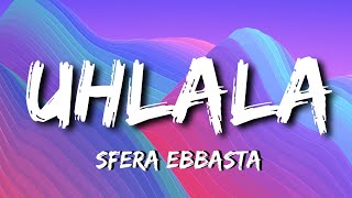 Sfera Ebbasta  UHLALA Testo e Audio [upl. by Mistrot]