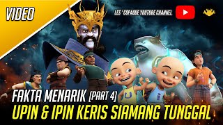 Upin amp Ipin Keris Siamang Tunggal  Fakta Menarik Part 4 [upl. by Dielu439]