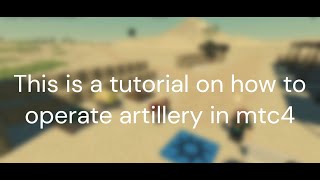 MTC4 Artillery Tutorial CHECK DESC [upl. by Noraha]