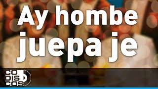 Ay Hombe Juepa Je Binomio De Oro  Audio [upl. by Aidin825]