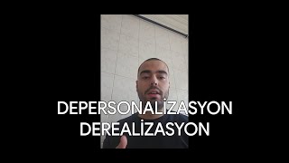 Depersonalizasyon ve Derealizasyon  Deneyimlerim Neler ve Nasıl Kurtuldum [upl. by Elauqsap]