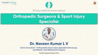 Sports Injury I Dr Naveen Kumar L V I Manipal Hospital Sarjapur Road [upl. by Ainoet]