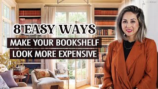 8 Easy Ways to Make Your Bookshelves Look More Expensive Best Styling Tips [upl. by Akiemahs]