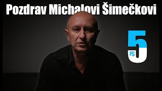 Pozdrav Michalovi Šimečkovi č5 [upl. by Koralle]