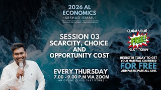 Unit 01  Session 03  Scarcity Choice and Opportunity Cost  AL Economics Arshad Ismail [upl. by Iago]