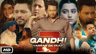 Gandhi 3 Yarran Da Yaar Full HD Punjabi Movie I Dev Kharoud Lucky Dhaliwal Navdeep Kaler Review [upl. by Seldon]