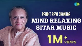 Pandit Ravi Shankar Mind Relaxing Sitar Music  Wake Up Happy amp Positive Energy  Classical Music [upl. by Eaner243]