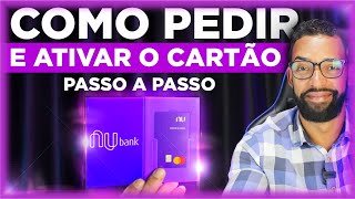 NUBANK  COMO PEDIR E ATIVAR SEU CARTÃO  PASSO A PASSO 2024 nubank [upl. by Forland609]