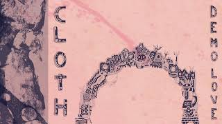 Cloth  Demo Love Official Audio [upl. by Thorlie756]