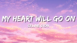 My Heart Will Go On Titanic  Celine Dion  Lyrics [upl. by Odelinda]